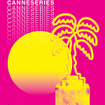 Canneseries: участники основного конкурса и Short Form Competition